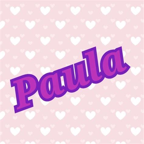 Nombre Paula Fotos Con Nombres Paula Nombre Letras Para Nombres