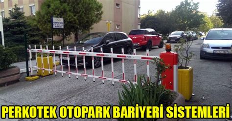 PERKOTEK OTOPARK BARİYERİ SİSTEMLERİ haberi