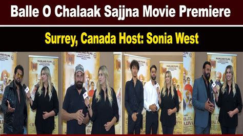 Balle O Chalaak Sajjna Movie Premiere Surrey Canada Host Sonia