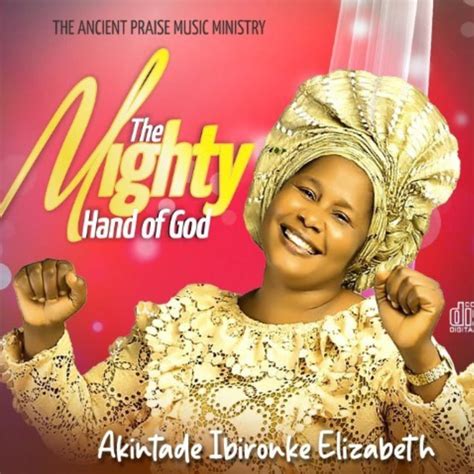 Music Akintade Ibironke The Mighty Hand Of God Album Download