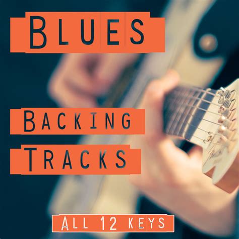 12 Bar Blues Guitar Backing Track B Blues Backing Tracks Backing