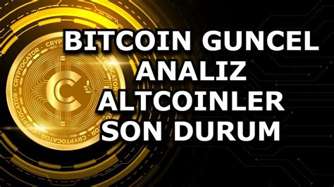 BITCOIN GUNCEL ANALIZ ALTCOINLER SON DURUM YouTube