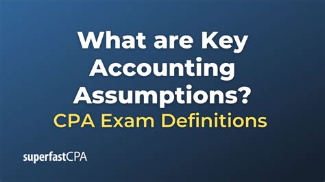 What Are Key Accounting Assumptions