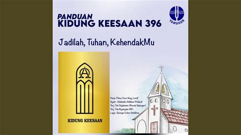 Jadilah Tuhan KehendakMu Panduan Kidung Keesaan 396 YouTube