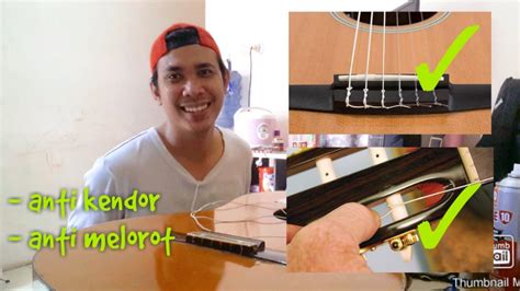 Cara Pasang Senar Gitar Nylon Filosofi Gitar Youtube