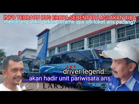 Kabar Terbaru Bus Eropa Ans Akan Hadir Di Kota Padang Tanggal Ini