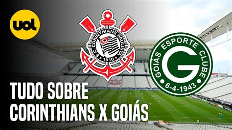 Corinthians X GoiÁs Onde Assistir Ao Vivo HorÁrio E EscalaÇÕes Pela