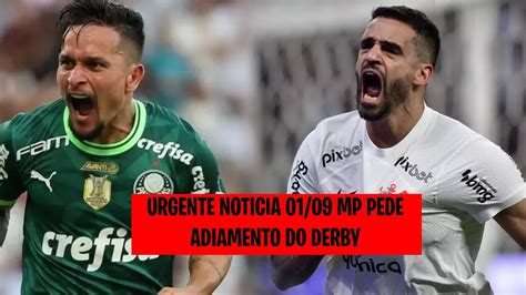 Urgente Corinthians X Palmeiras Mp Pede Adiamento Da Partida Risco De