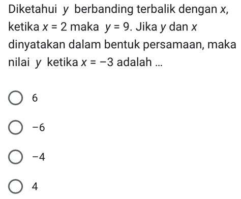 Solved Diketahui Y Berbanding Terbalik Dengan X Ketika X 2 Maka Y 9