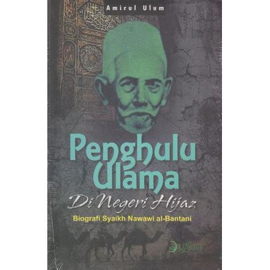 Jual Penghulu Ulama Di Negeri Hijaz Biografi Syaikh Nawawi Al Bantani