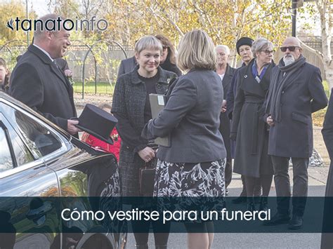 Cómo Vestirse Para Un Funeral Tanatoinfo