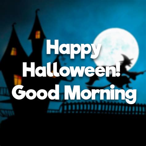 Halloween Witch Happy Halloween Good Morning Quote Pictures Photos