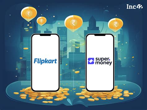 Behind Flipkarts Big Billion Dreams For Fintech With Supermoney