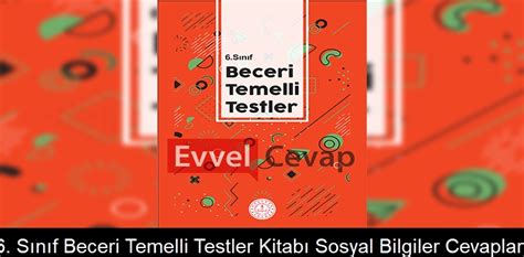 6 Sınıf Beceri Temelli Testler Kitabı Sosyal Bilgiler Cevapları