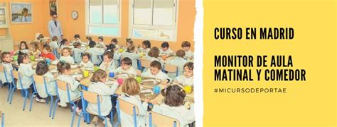 Curso Monitor Aula Matinal Y Comedor En Madrid DEPORTAE