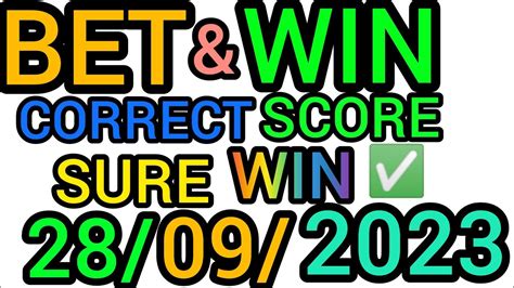 Today Correct Score Predictions 28 9 2023 Soccer Betting Tips Sure Win