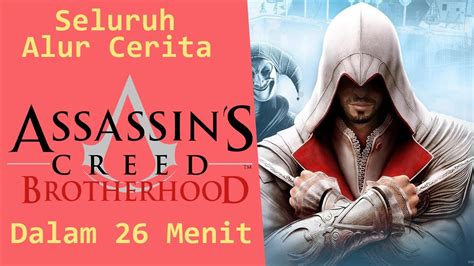 Seluruh Alur Cerita Assassin S Creed Brotherhood Dalam 26 Menit