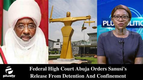 Federal High Court Abuja Orders Sanusis Release From Detention And