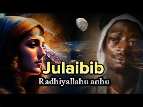 The Story Of Julaybib Ra Youtube