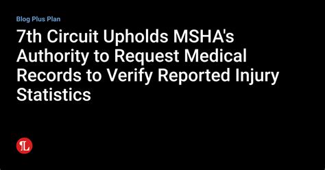 7th Circuit Upholds Mshas Authority To Request Medical Records To