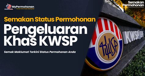 Semakan Status Permohonan Pengeluaran Khas Kwsp Mypermohonan