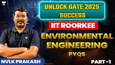 Unlock Gate Success Iit Roorkee Environmental Engg Pyqs Part