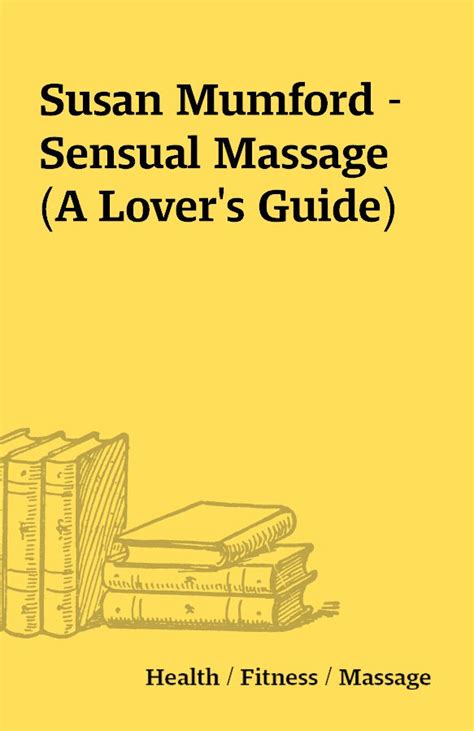 Susan Mumford Sensual Massage A Lovers Guide Shareknowledge Central