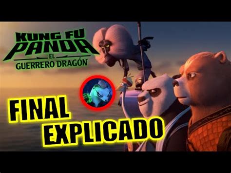 FINAL EXPLICADO KUNG FU PANDA EL GUERRERO DRAGÓN FINAL EXPLICADO