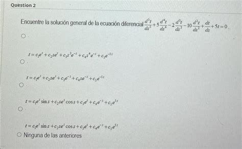 Solved Encuentre La Solucin General De La Ecuacin Difere