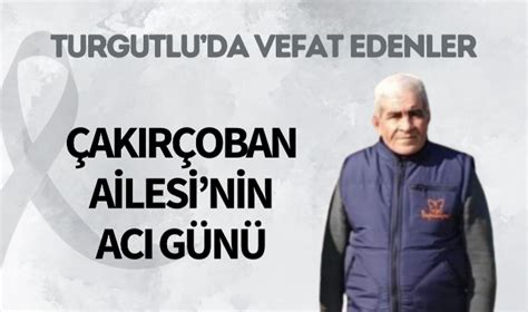 Ak R Oban Ailesi Nin Ac G N Vefat Turgutlu Yank