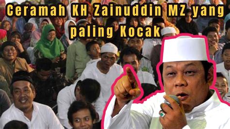 Ceramah KH Zainuddin MZ Yang Paling Kocak YouTube