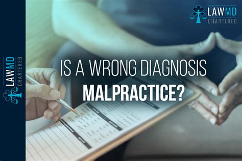 Is A Wrong Diagnosis Malpractice Medical Malpractice Lawyer Law Md