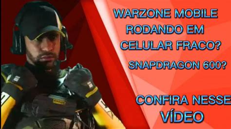 WARZONE MOBILE ESTA RODANDO EM SNAPDRAGON 600 CONFIRA YouTube