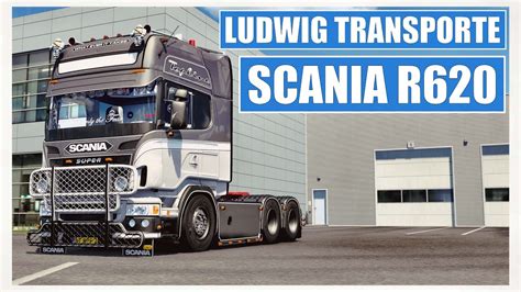 ETS 2 1 43 SCANIA R620 LUDWIG TRANSPORTE YouTube