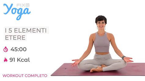 Yoga Workout I Elementi Etere Lezione Completa Youtube