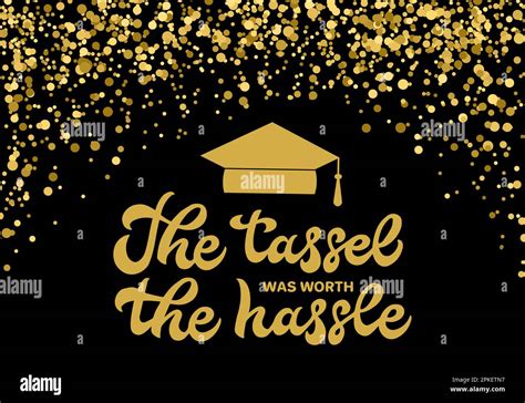 The Tassel Was Worth The Hassle Banner Funny Graduation Quote Gold