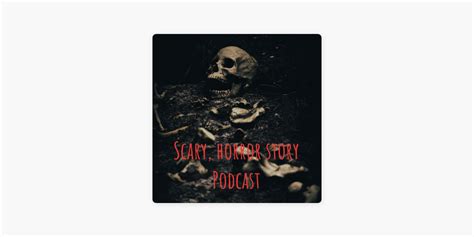 ‎scary Horror Story Podcast On Apple Podcasts