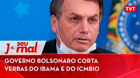 Governo Bolsonaro Corta Verbas Do Ibama E Do ICMBio YouTube