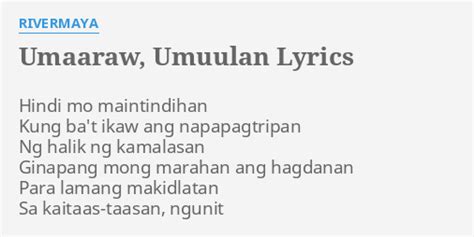 "UMAARAW, UMUULAN" LYRICS by RIVERMAYA: Hindi mo maintindihan Kung...