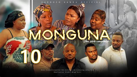 Monguna I Episode I Serie Congolaise I Nouveaute Youtube