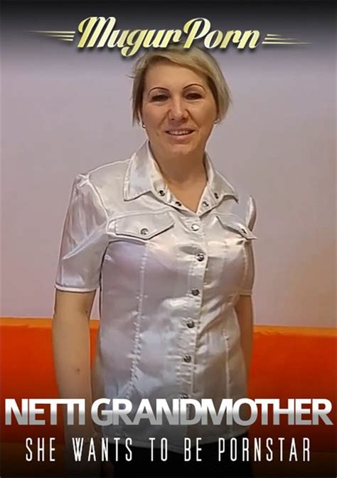 Netti Grandmother She Wants To Be Pornstar 2021 By Mugur Porn HotMovies