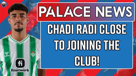 Real Betis Defender Chadi Riad Deal Close Live Crystal Palace News