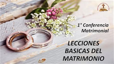 LECCIONES BÁSICAS DEL MATRIMONIO 1 CONFERENCIA MATRIMONIAL Pr