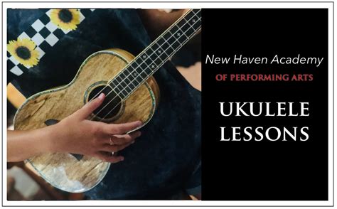 Ukulele Lessons - NEW HAVEN ACADEMY OF PERFORMING ARTS