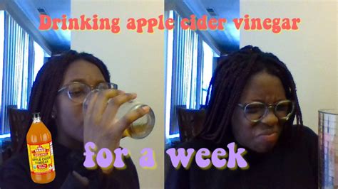 Drinking Apple Cider Vinegar For A Week Youtube