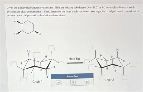 Solved Given The Planar Trisubstituted Cyclohexane Fill In The