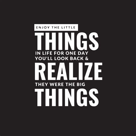 Enjoy The Little Things Quotes 1