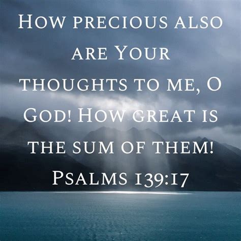 Psalms 139 17 How Precious Also Are Your Thoughts To Me O God How