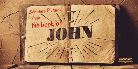 Scripture Pictures from the Book of John | Amazing Facts