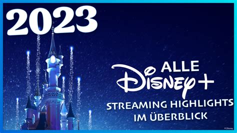 Die Disney Streaming Highlights 2023 Auf Diese Original Filme Und